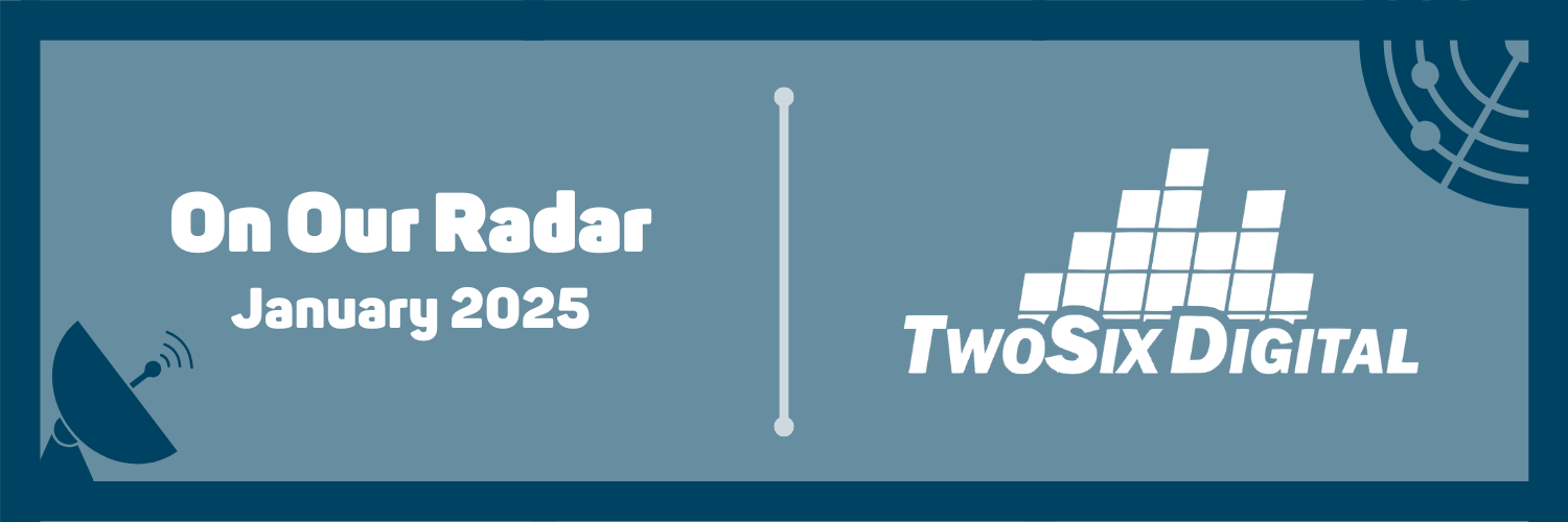 TwoSixDigital's On Our Radar March 2023